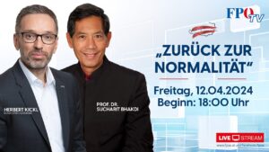 Zurück zur Normalität. Mit Herbert Kickl und Sucharit Bhakdi (start op 10.25)