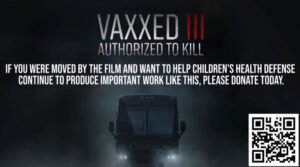 Documentary - Vaxxed 3: Authorized To Kill