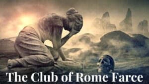 The Club Of Rome + The Nefarious Plan For Humanity. Council For The Human Future